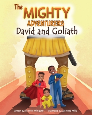 The Mighty Adventurers: David and Goliath by Erice R. Wingate