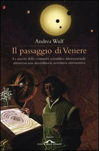 Il passaggio di Venere: La nascita della comunità scientifica internazionale attraverso una straordinaria avventura astronomica by Andrea Wulf