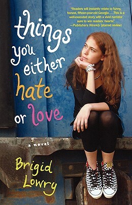 Things You Either Hate or Love by Brigid Lowry