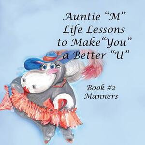 Auntie M Life Lessons to Make You a Better U by Jill Weber