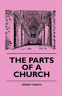 The Parts Of A Church by Sidney Heath