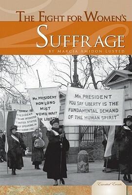 The Fight for Women's Suffrage by Marcia Amidon Lusted