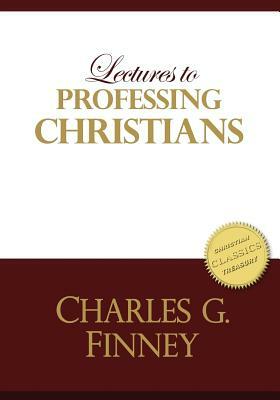 Lectures to Professing Christians by Charles Finney