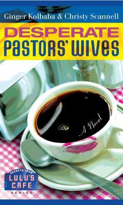 Desperate Pastors' Wives by Ginger Kolbaba