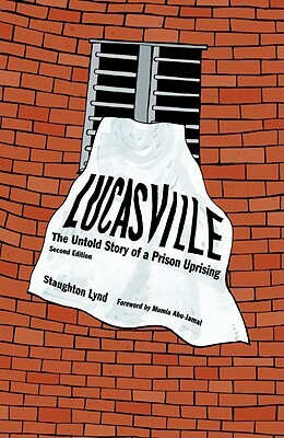 Lucasville: The Untold Story of a Prison Uprising by Staughton Lynd
