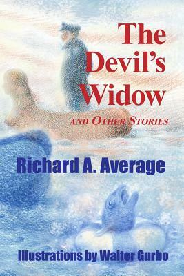 The Devil's Widow and Other Stories by Richard a. Average