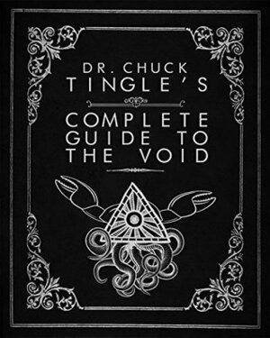 Dr. Chuck Tingle's Complete Guide To The Void by Chuck Tingle