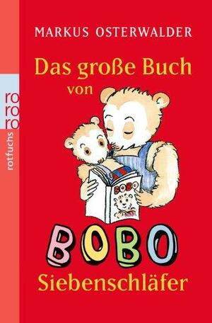 Das große Buch von Bobo Siebenschläfer (Bobo Siebenschläfer) by Markus Osterwalder