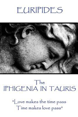 Euripides - The Iphigenia in Taurus by Euripides