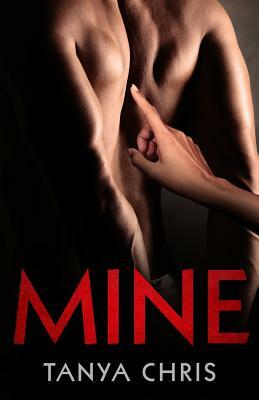 Mine by Tanya Chris