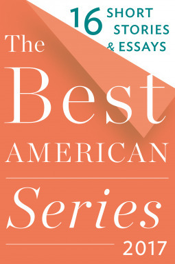 The Best American Series 2017: 16 Short Stories & Essays by Houghton Mifflin Harcourt