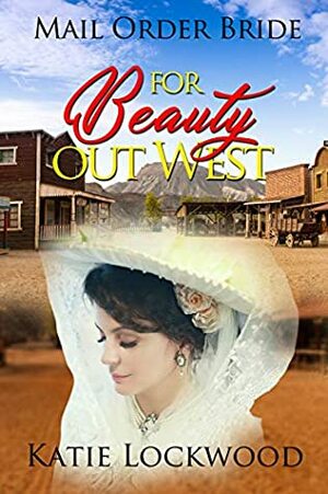 For Beauty Out West by Katie Lockwood