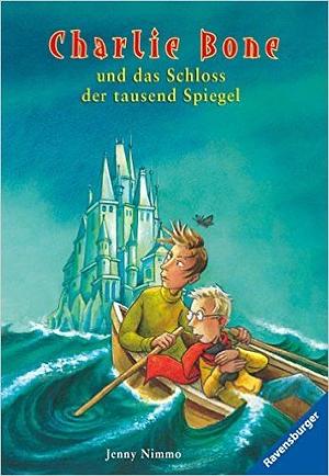 Charlie Bone und das Schloss der tausend Spiegel by Jenny Nimmo