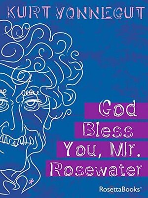 God Bless You, Mr. Rosewater or Pearls before Swine by Kurt Vonnegut