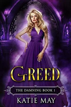 Greed by Katie May