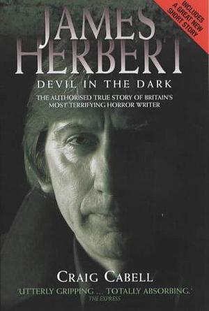 James Herbert: Devil in The Dark by Craig Cabell, Craig Cabell