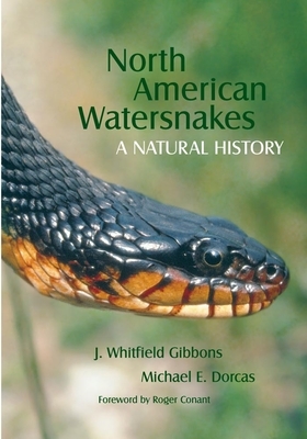 North American Watersnakes, Volume 8: A Natural History by Michael E. Dorcas, J. Whitfield Gibbons