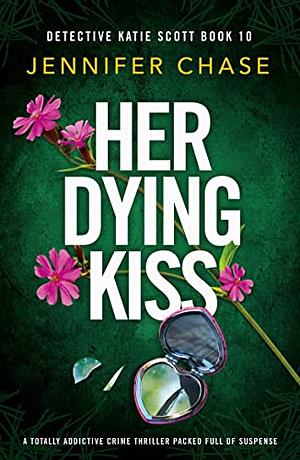 Her Dying Kiss by Jennifer Chase