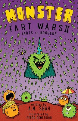 Monster Fart Wars: Farts vs. Boogers: Book 2 by A. M. Shah