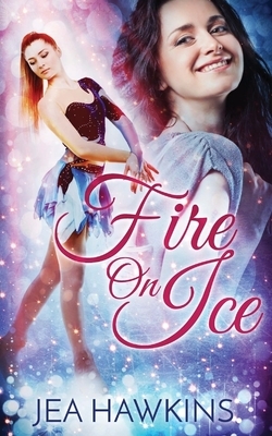 Fire On Ice by Jea Hawkins