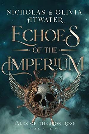 Echoes of the Imperium by Nicholas Atwater, Olivia Atwater