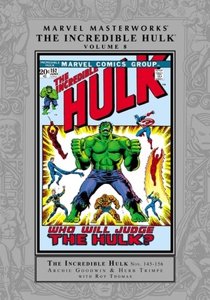 Marvel Masterworks: The Incredible Hulk, Vol. 8 by Archie Goodwin, Chris Claremont, Roy Thomas, Gary Friedrich, Len Wein, Dick Ayers, Gerry Conway