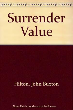 Surrender Value: A Superintendent Kenworthy Novel by John Buxton Hilton