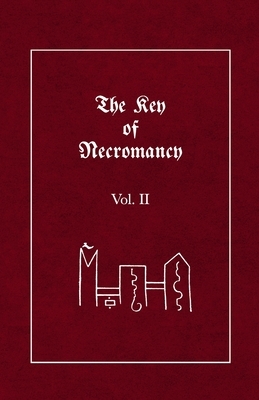 The Key of Necromancy: Volume 2 by Nicolás Álvarez, Johannes Faust