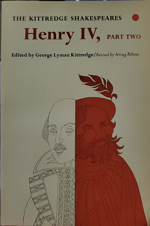 The Kittredge Shakespeare: Henry IV, Part Two by William Shakespeare