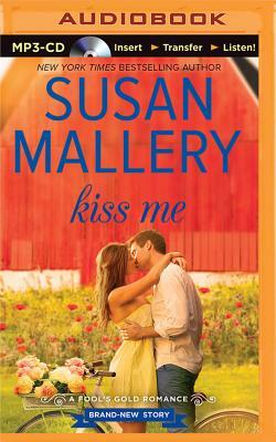 Kiss Me by Susan Mallery