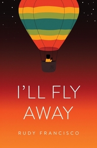I'll Fly Away by Rudy Francisco
