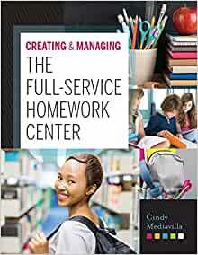 Creating and Managing the Full-Service Homework Center by Cindy Mediavilla