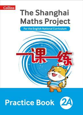 Shanghai Maths - The Shanghai Maths Project Practice Book 2a by 