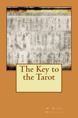 The Key to the Tarot by W. Wynn Westcott