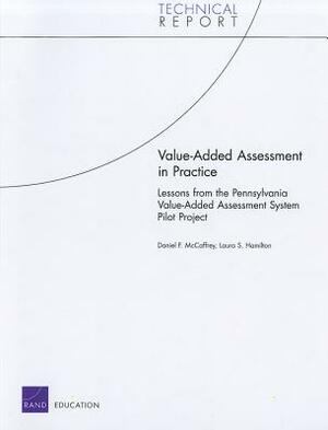 Value-Added Assessment in Practice: Lessons from the Pennsylvania Value-Added Assessment System Pilot Project by Daniel F. McCaffrey