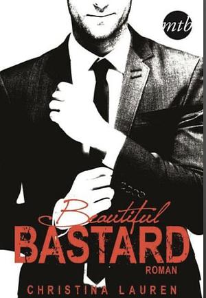 Beautiful Bastard, Volume 1 by Christina Lauren