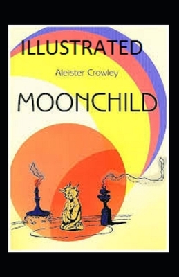 Moonchild Illustrated by Aleister Crowley