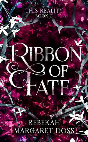 Ribbon of Fate by Rebekah Margaret Doss