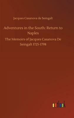 Adventures in the South: Return to Naples by Jacques Casanova De Seingalt