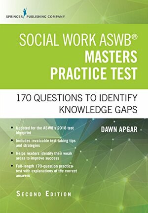 Social Work ASWB Masters Practice Test, Second Edition: 170 Questions to Identify Knowledge Gaps by Dawn Apgar