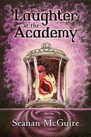 Laughter at the Academy by Seanan McGuire
