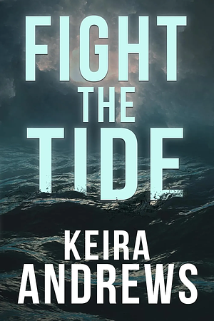 Fight the Tide by Keira Andrews