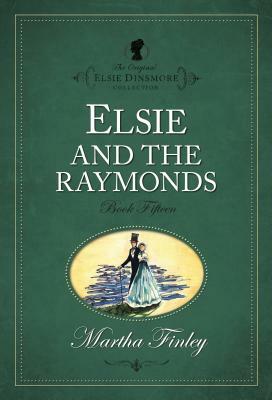 Elsie and the Raymonds by Martha Finley