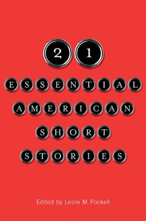 21 Essential American Short Stories by Leslie M. Pockell