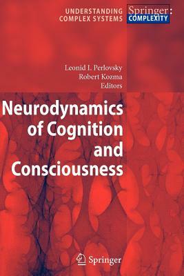 Neurodynamics of Cognition and Consciousness by 