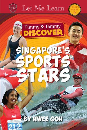 Timmy & Tammy Discover Singapore's Sports Stars by Hwee Goh