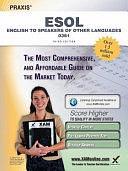 Praxis English to Speakers of Other Languages (Esol) 0361 Teacher Certification Study Guide Test Prep by Sharon A. Wynne