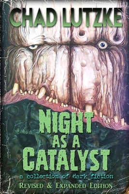 Night as a Catalyst by Chad Lutzke