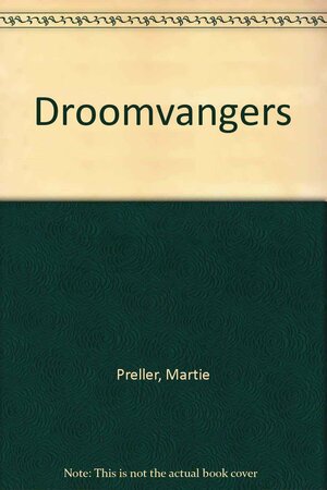 Droomvangers by Martie Preller