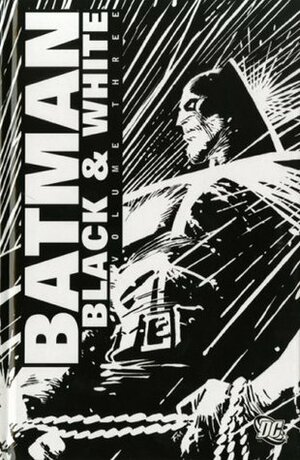 Batman Black and White, Vol. 3 by Dwayne McDuffie, Mike Mignola, Jill Thompson, John Bolton, Ed Brubaker, Jason Pearson, Alan Davis, Darwyn Cooke, Whilce Portacio, Mark Chiarello